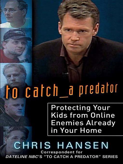 Title details for To Catch a Predator by Chris Hansen - Wait list